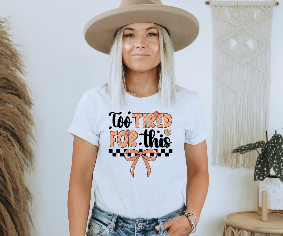 Too Tired For This Tee