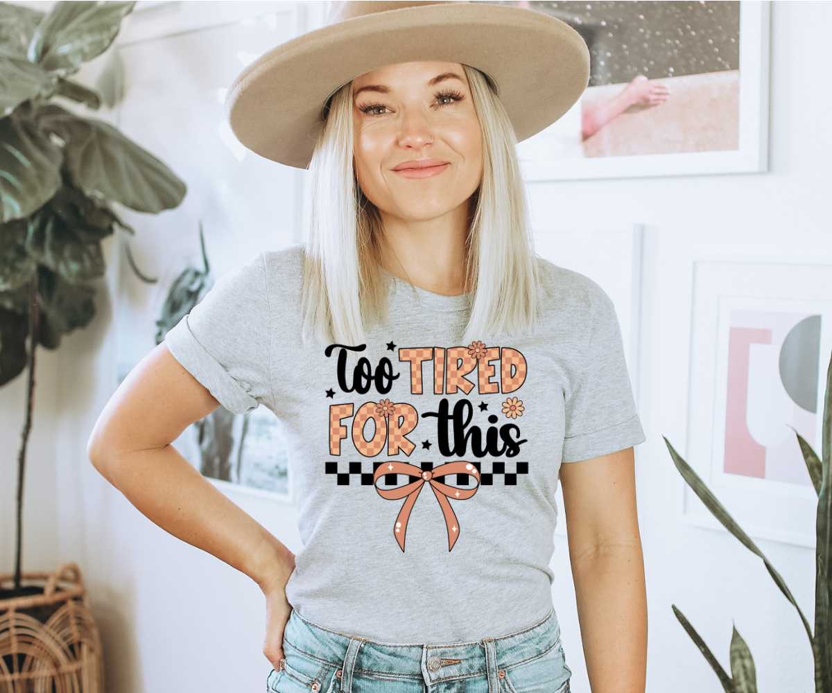 Too Tired For This Tee