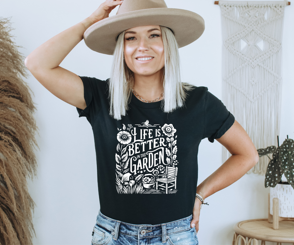 Life Is Better In The Garden Tee