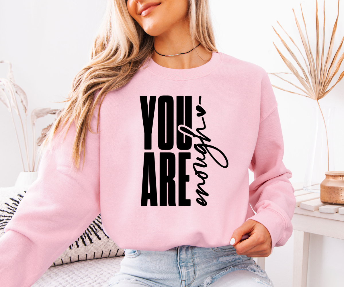 You Are Enough Sweatshirt