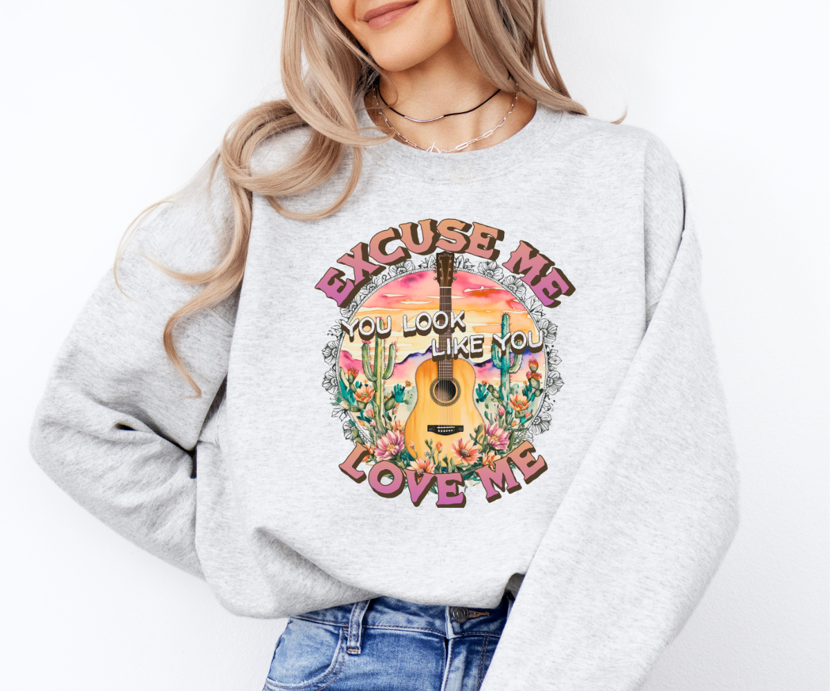 Excuse Me You Look Like You Love Me Sweatshirt