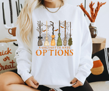A Girl’s Gotta Have Options Broomstick Sweatshirt