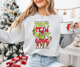 That's It I'm Not Going Grinch Sweatshirt