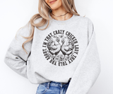 I’m That Crazy Chicken Lady Sweatshirt