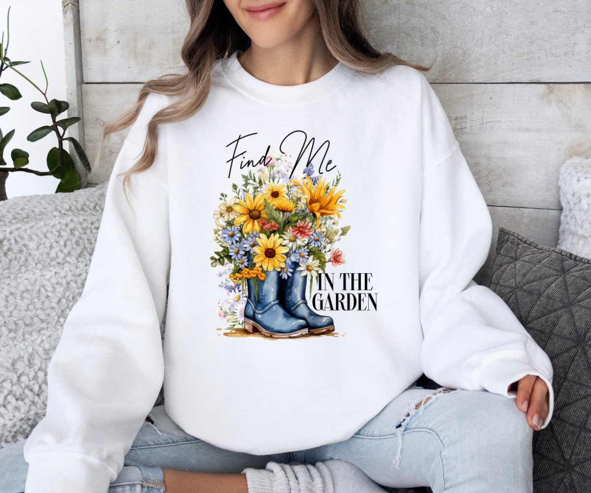 Find Me in the Garden Sweatshirt