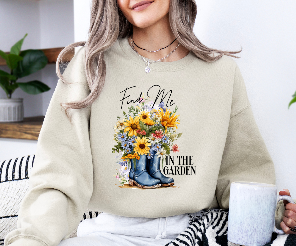 Find Me in the Garden Sweatshirt