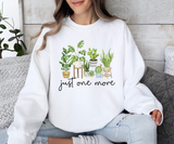 Just One More Plant Sweatshirt