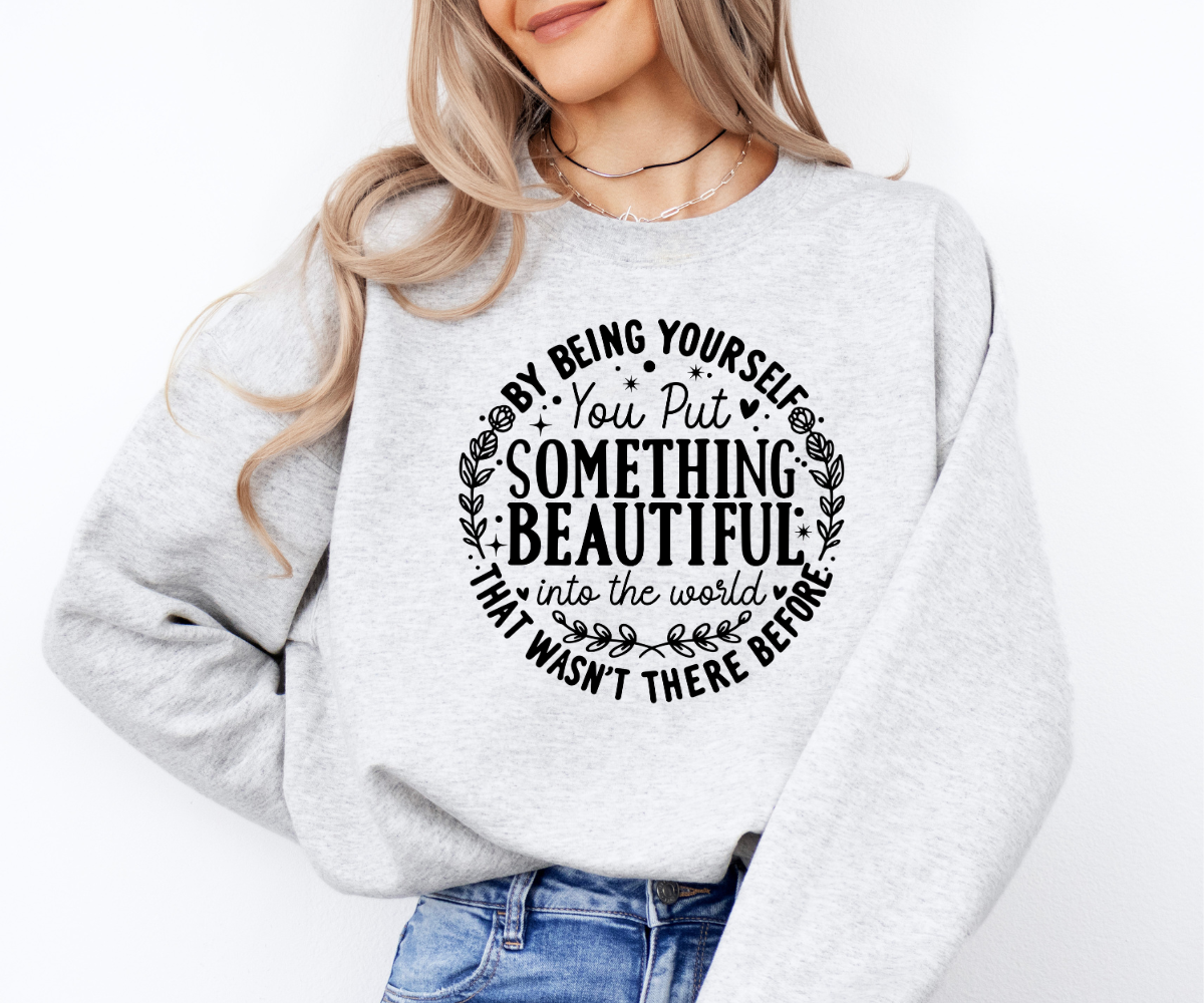 By Being Yourself Sweatshirt
