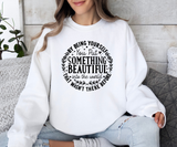 By Being Yourself Sweatshirt