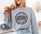 By Being Yourself Sweatshirt